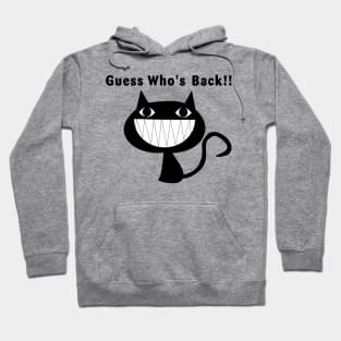 Guess Who's Back !! Hoodie